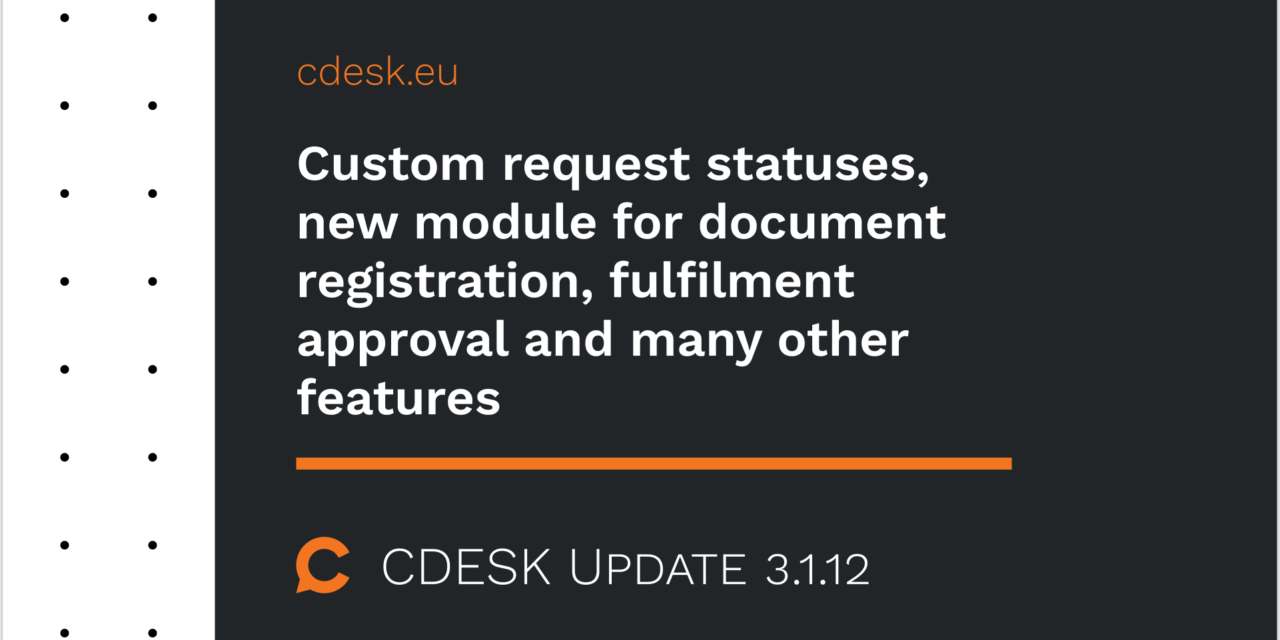 Benutzerdefinierte Anforderungsstatus, neues Modul zur Dokumentenregistrierung, Erfüllungsgenehmigung und viele weitere Funktionen